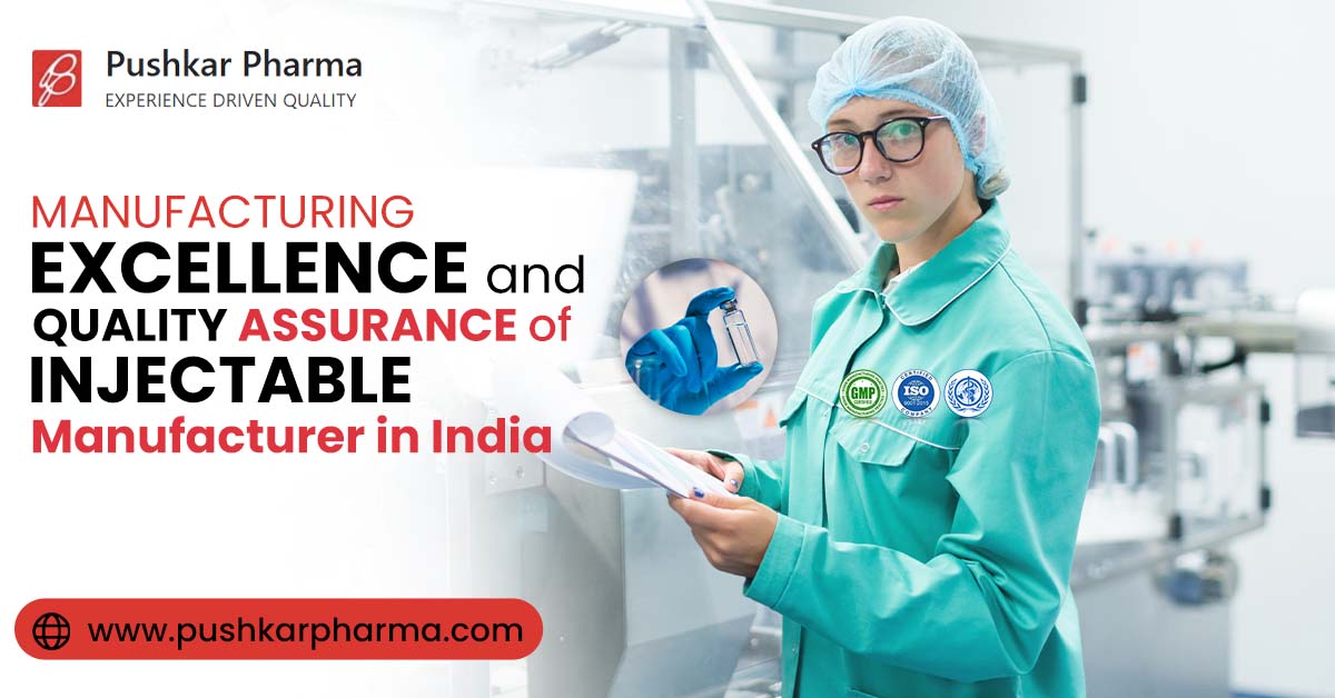 Excellence Quality Assurance of Injectable Manufacturer