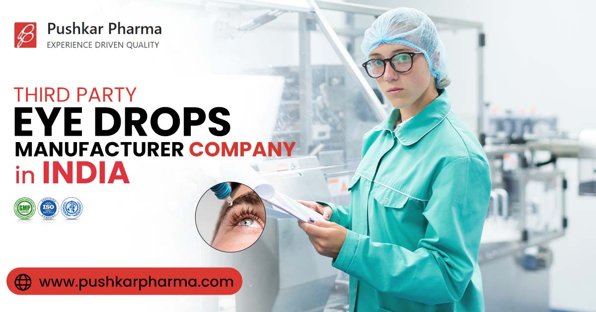 Third Party Eye Drops Manufacturer Company in India