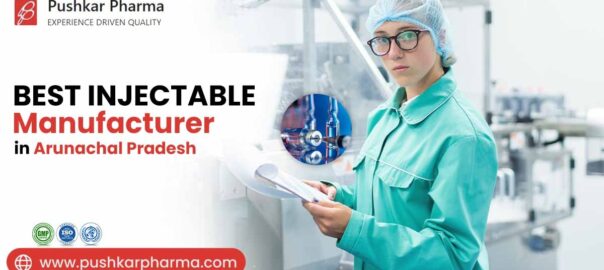 Injectable Manufacturer in Arunachal Pradesh