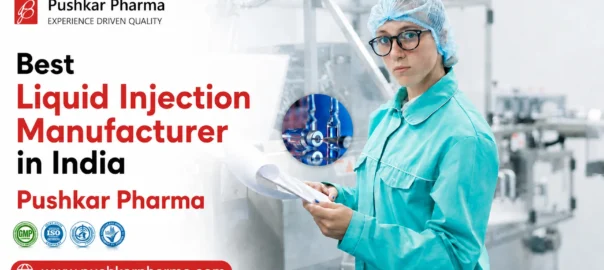Best liquid injection manufacturer in India – Pushkar Pharma