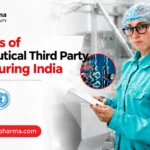 Top 10 Benefits of Pharmaceutical Third Party Manufacturing In India
